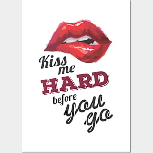 Kiss Me Hard before You Go Posters and Art